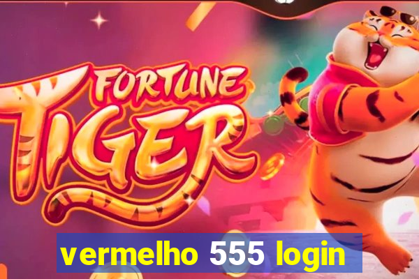 vermelho 555 login